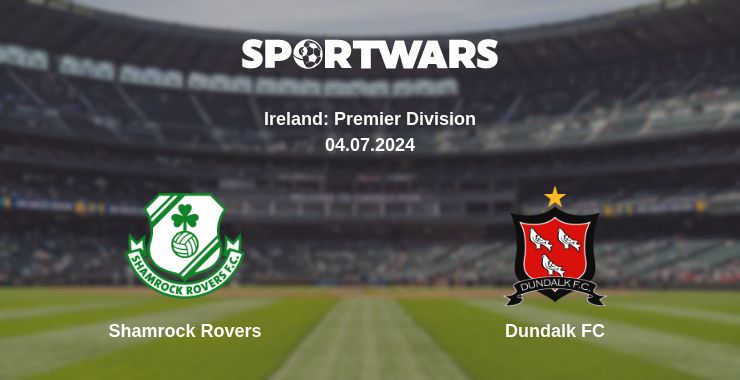 Where to watch the match Shamrock Rovers - Dundalk FC