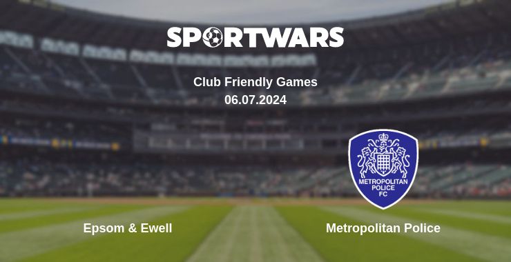 Where to watch the match Epsom & Ewell - Metropolitan Police