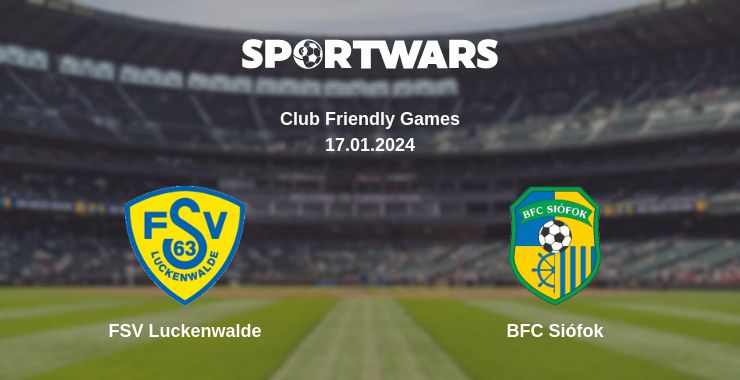 Where to watch the match FSV Luckenwalde - BFC Siófok