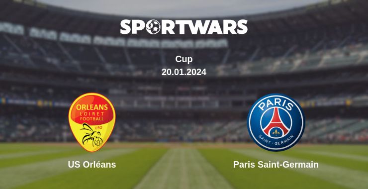 Where to watch the match US Orléans - Paris Saint-Germain