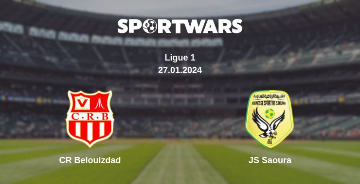 Where to watch the match CR Belouizdad - JS Saoura