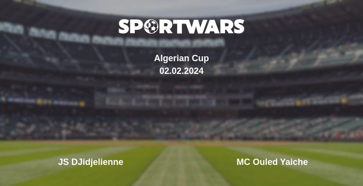 Where to watch the match JS DJidjelienne - MC Ouled Yaiche