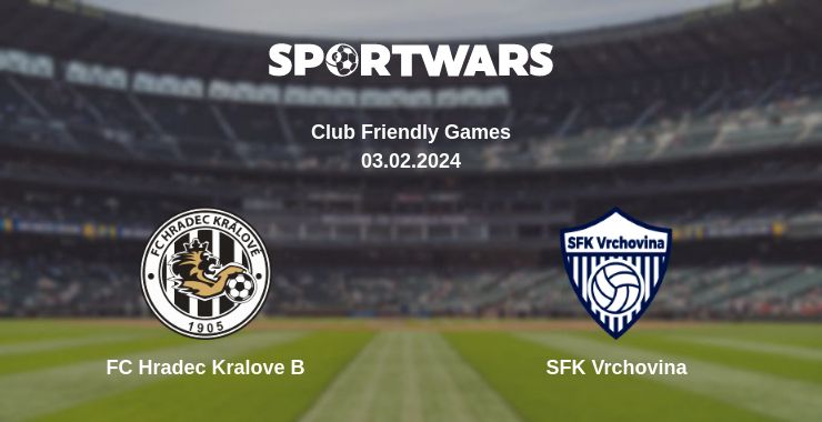 Where to watch the match FC Hradec Kralove B - SFK Vrchovina