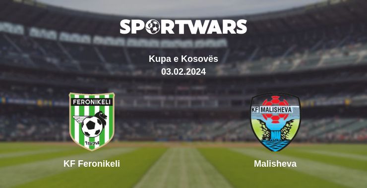 Where to watch the match KF Feronikeli - Malisheva