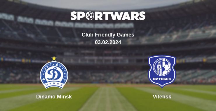 Where to watch the match Dinamo Minsk - Vitebsk