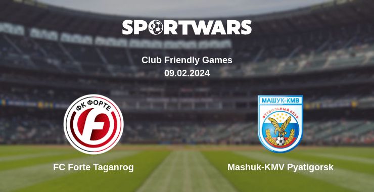 Where to watch the match FC Forte Taganrog - Mashuk-KMV Pyatigorsk