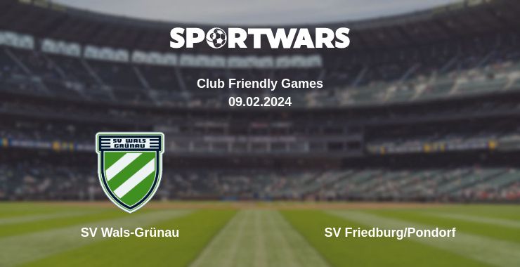 Where to watch the match SV Wals-Grünau - SV Friedburg/Pondorf