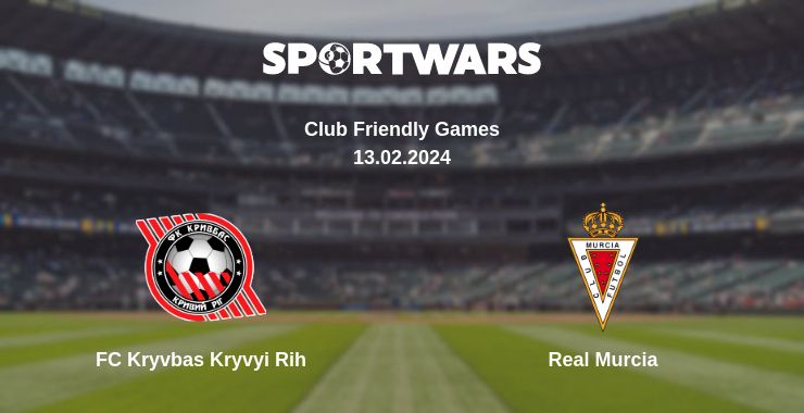 Where to watch the match FC Kryvbas Kryvyi Rih - Real Murcia