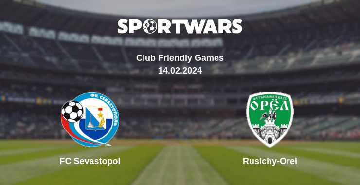 Where to watch the match FC Sevastopol - Rusichy-Orel