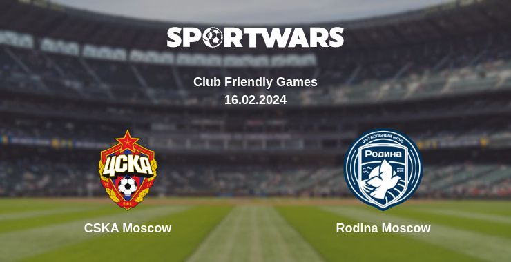 Where to watch the match CSKA Moscow - Rodina Moscow