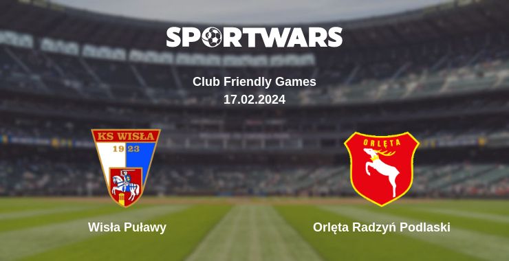 Where to watch the match Wisła Puławy - Orlęta Radzyń Podlaski