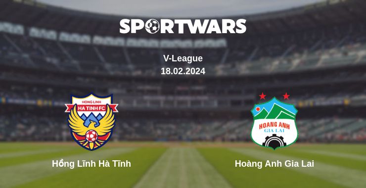 Where to watch the match Hồng Lĩnh Hà Tĩnh - Hoàng Anh Gia Lai