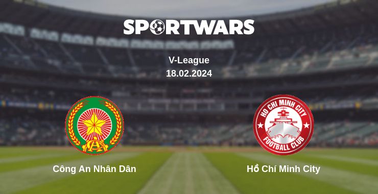 Where to watch the match Công An Nhân Dân - Hồ Chí Minh City