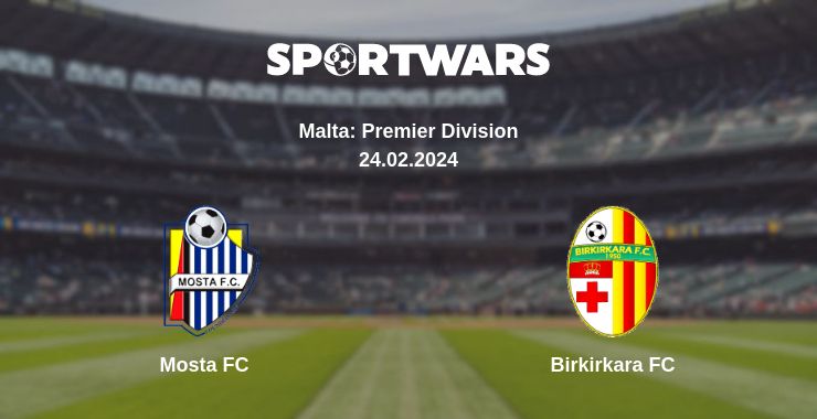 Where to watch the match Mosta FC - Birkirkara FC