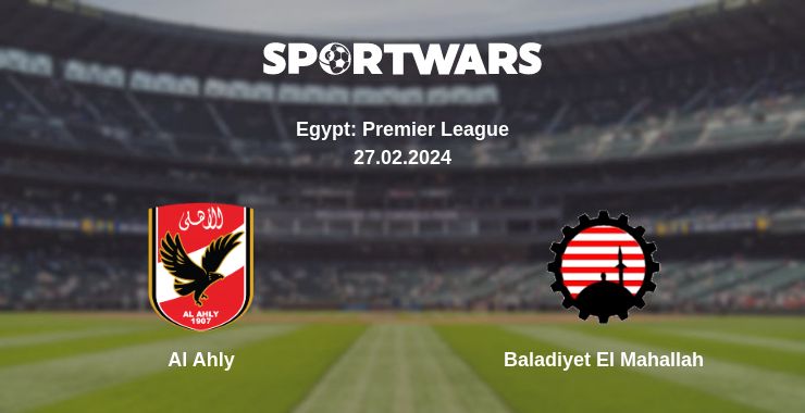 Where to watch the match Al Ahly - Baladiyet El Mahallah