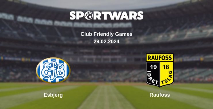 Where to watch the match Esbjerg - Raufoss