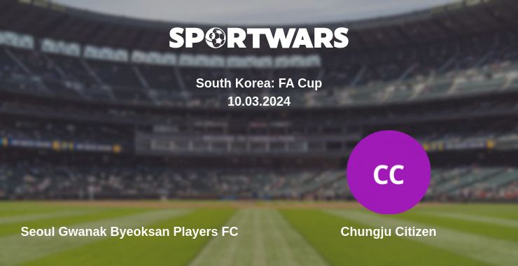 Where to watch the match Seoul Gwanak Byeoksan Players FC - Chungju Citizen