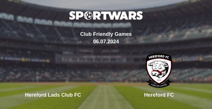 Where to watch the match Hereford Lads Club FC - Hereford FC