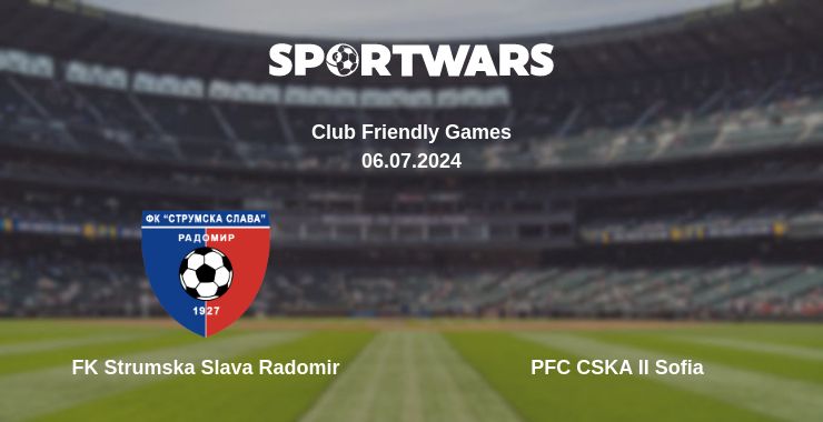 Where to watch the match FK Strumska Slava Radomir - PFC CSKA II Sofia