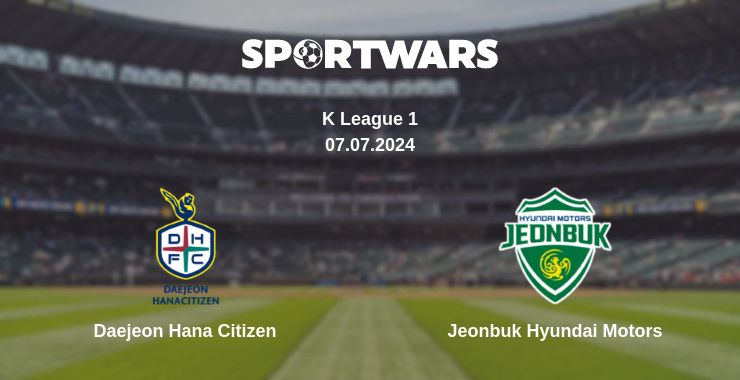 Where to watch the match Daejeon Hana Citizen - Jeonbuk Hyundai Motors