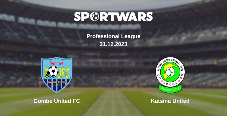 Where to watch the match Gombe United FC - Katsina United