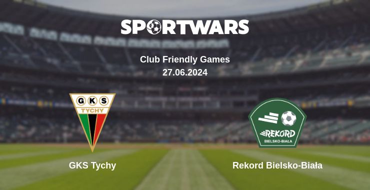 Where to watch the match GKS Tychy - Rekord Bielsko-Biała