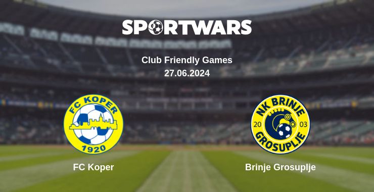 Where to watch the match FC Koper - Brinje Grosuplje