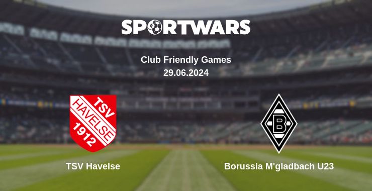 Where to watch the match TSV Havelse - Borussia M'gladbach U23