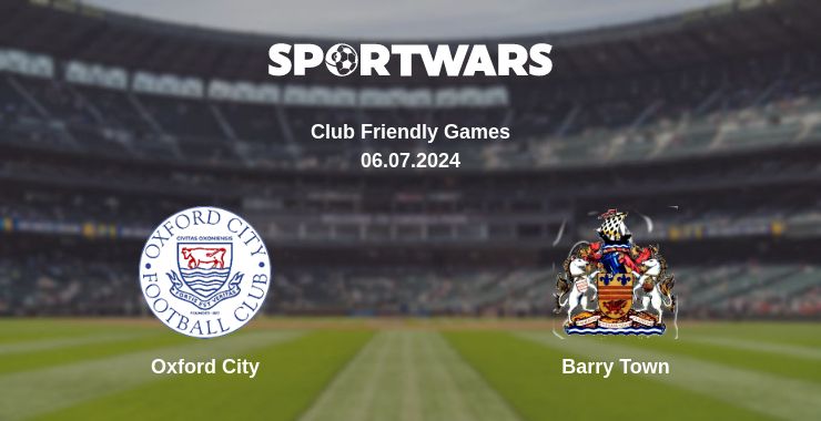 Where to watch the match Oxford City - Barry Town