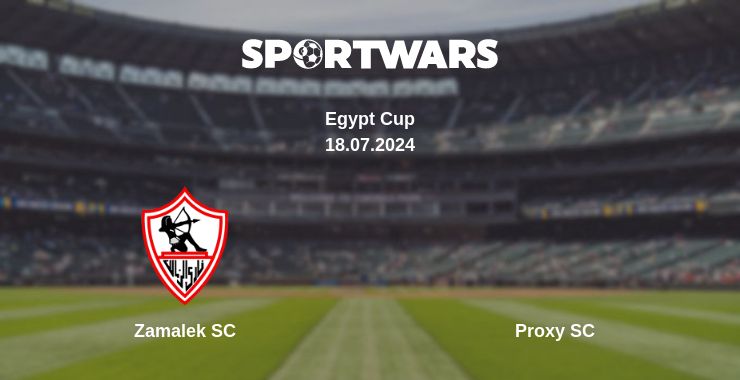 Where to watch the match Zamalek SC - Proxy SC