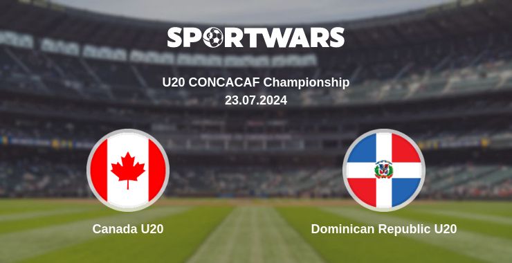 Where to watch the match Canada U20 - Dominican Republic U20