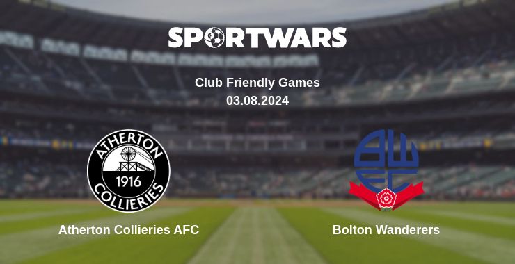 Where to watch the match Atherton Collieries AFC - Bolton Wanderers