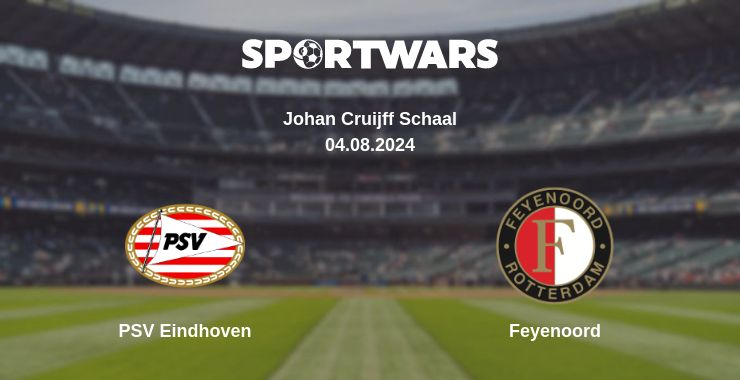 Where to watch the match PSV Eindhoven - Feyenoord