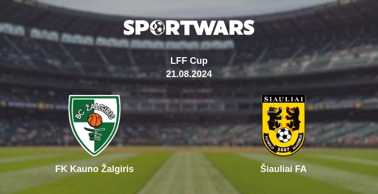 Where to watch the match FK Kauno Žalgiris - Šiauliai FA