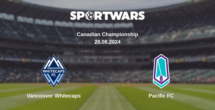 Where to watch the match Vancouver Whitecaps - Pacific FC