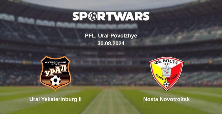 Where to watch the match Ural Yekaterinburg II - Nosta Novotroitsk