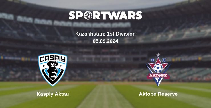 Where to watch the match Kaspiy Aktau - Aktobe Reserve