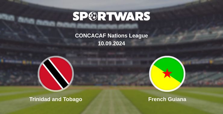 Where to watch the match Trinidad and Tobago - French Guiana