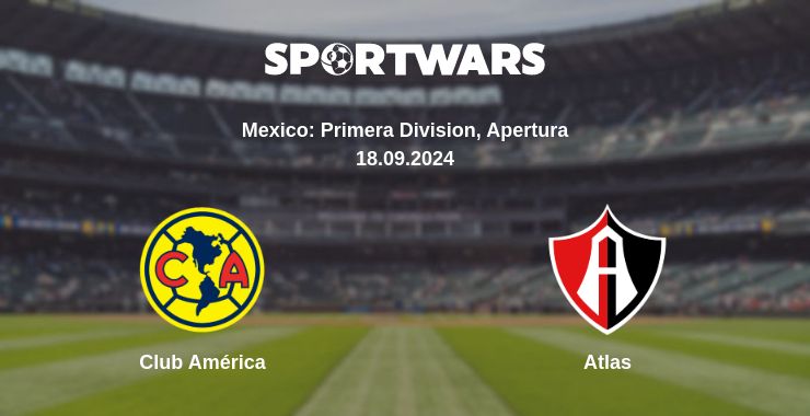 Where to watch the match Club América - Atlas