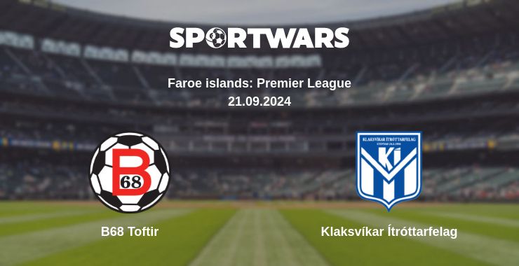 Where to watch the match B68 Toftir - Klaksvíkar Ítróttarfelag