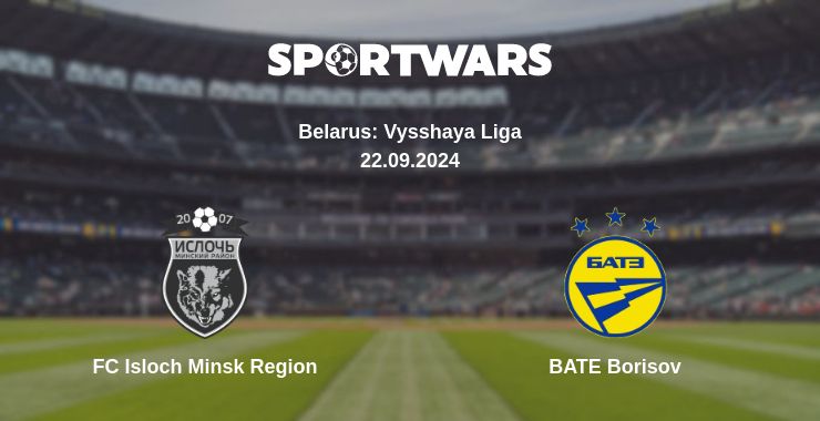 Where to watch the match FC Isloch Minsk Region - BATE Borisov