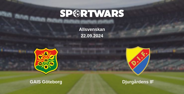 Where to watch the match GAIS Göteborg - Djurgårdens IF