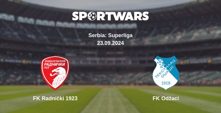 Where to watch the match FK Radnički 1923 - FK Odžaci