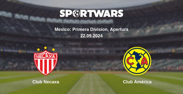 Where to watch the match Club Necaxa - Club América