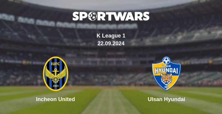 Where to watch the match Incheon United - Ulsan Hyundai