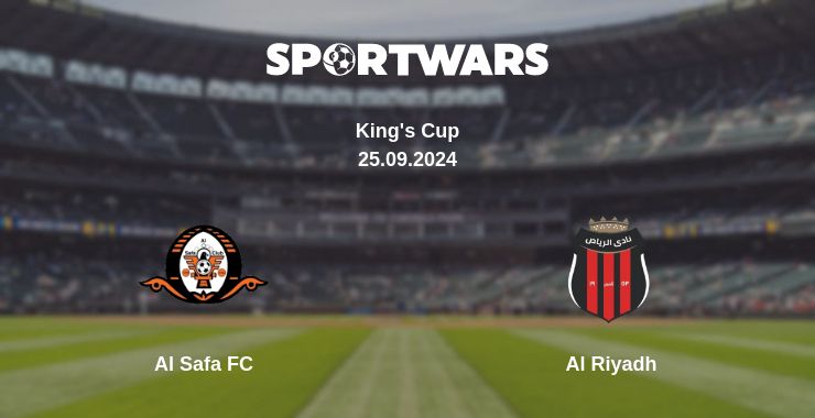 Where to watch the match Al Safa FC - Al Riyadh