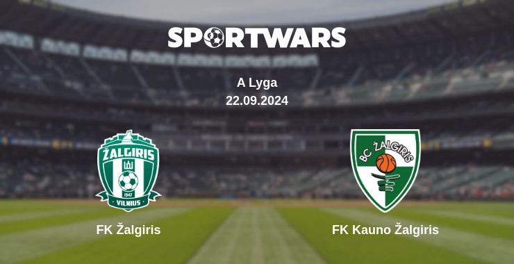 Where to watch the match FK Žalgiris - FK Kauno Žalgiris