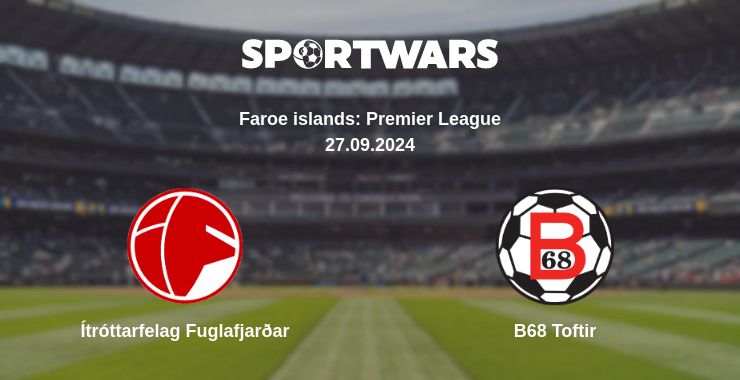 Where to watch the match Ítróttarfelag Fuglafjarðar - B68 Toftir