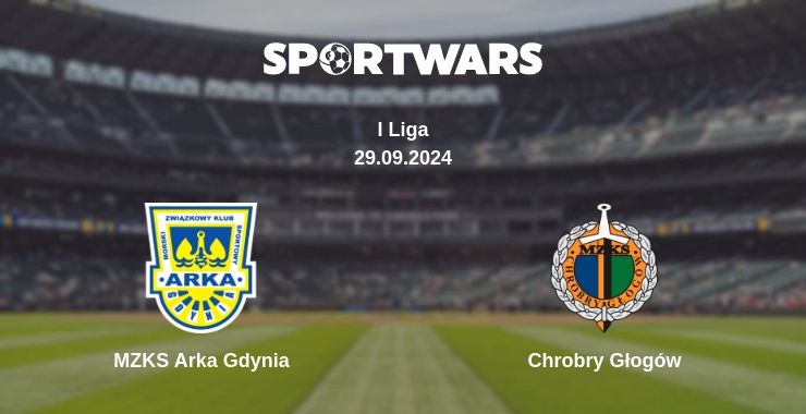 Where to watch the match MZKS Arka Gdynia - Chrobry Głogów