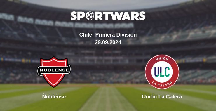 Where to watch the match Ñublense - Unión La Calera